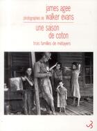 Couverture du livre « Une saison de coton ; trois familles de métayers » de James Agee et Walker Evans aux éditions Christian Bourgois