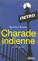 Couverture du livre « Charade indienne » de Baudouin Bollaert aux éditions Rocher