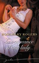 Couverture du livre « La vengeance d'un lady » de Rosemary Rogers aux éditions Harlequin