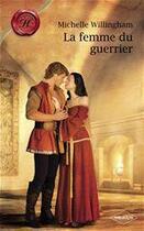 Couverture du livre « La femme du guerrier » de Michelle Willingham aux éditions Harlequin