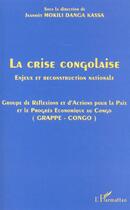 Couverture du livre « La crise congolaise - enjeux et reconstruction nationale » de Danga Kassa J M. aux éditions Editions L'harmattan