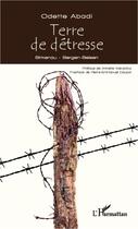 Couverture du livre « Terre de détresse ; Birkenau, Bergen-Belsen » de Odette Abadi aux éditions Editions L'harmattan