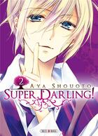 Couverture du livre « Super darling ! Tome 2 » de Aya Shouoto aux éditions Soleil