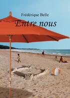 Couverture du livre « Entre nous » de Frederique Belle aux éditions Amalthee