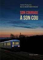 Couverture du livre « Son courage a son cou » de Beaubert Bousiges aux éditions Amalthee