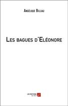 Couverture du livre « Les bagues d'Eleonore » de Angelique Billiau aux éditions Editions Du Net