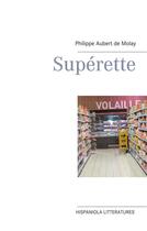 Couverture du livre « Superette » de Philippe Aubert De Molay aux éditions Books On Demand