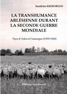 Couverture du livre « La transhumance arlésienne durant la Seconde Guerre mondiale » de Sandrine Krikorian aux éditions Books On Demand