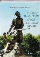 Couverture du livre « Les forces françaises en Afrique et au Levant 1940-1942 » de  aux éditions L'harmattan