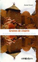 Couverture du livre « Graines de chagrin et autres contes d'une Afrique rêvée » de Annie Ferret aux éditions L'harmattan