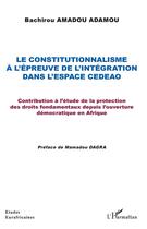 Couverture du livre « Le constitutionnalisme à l'épreuve de l'intégration dans l'espace CEDEAO » de Bachirou Amadou Adamou aux éditions L'harmattan