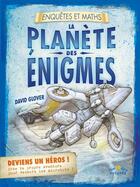 Couverture du livre « Enquêtes et maths : la planète des énigmes » de David Glover et Tim Hutchinson aux éditions Ctp Rue Des Enfants