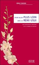 Couverture du livre « Pour aller plus loin avec le Reiki Usui ; une enseignante témoigne de ce chemin de sagesse » de Odile Dahan aux éditions Ecce