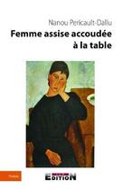 Couverture du livre « Femme assise accoudée à la table » de Nanou Pericaultdallu aux éditions Reverbere