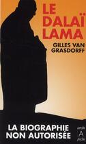 Couverture du livre « Le Dalaï-lama, la biographie non autorisée » de Gilles Van Grasdorff aux éditions Archipoche