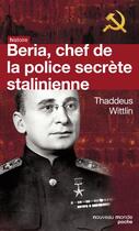 Couverture du livre « Beria, chef de la police secrète stalinienne » de Thaddeus Wittlin aux éditions Nouveau Monde Editions