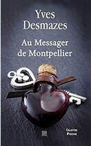 Couverture du livre « Au messager de Montpellier » de Yves Desmazes aux éditions T.d.o