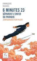 Couverture du livre « 6 minutes 23 séparent l'enfer du paradis » de Francois Suchel aux éditions Paulsen