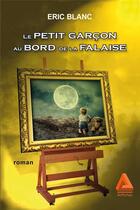 Couverture du livre « Le petit garçon au bord de la falaise » de Eric Blanc aux éditions Anfortas