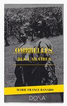 Couverture du livre « Ombrelles des Caraïbes » de Marie France Danaho aux éditions La Doxa