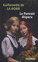 Couverture du livre « Le portrait disparu » de Guillemette De La Borie aux éditions Libra Diffusio