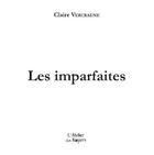 Couverture du livre « Les imparfaites » de Claire Vercraene aux éditions Atelier Des Noyers