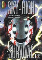 Couverture du livre « Sky-high survival Tome 12 » de Tsuina Miura et Takahiro Oba aux éditions Kana