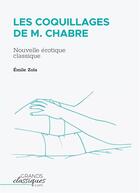 Couverture du livre « Les coquillages de M. Chabre » de Émile Zola aux éditions Grandsclassiques.com