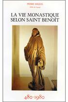 Couverture du livre « La vie monastique selon Saint Benoît » de Pierre Miquel aux éditions Beauchesne