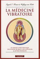 Couverture du livre « La médecine vibratoire » de Ingrid S. Kraaz aux éditions Courrier Du Livre