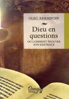 Couverture du livre « Dieu en questions » de Arkhipoff aux éditions Dangles