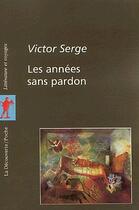 Couverture du livre « Les années sans pardon » de Victor Serge aux éditions La Decouverte