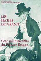 Couverture du livre « Masses de granit - cent mille notables du premier empire » de Bergeron aux éditions Ehess