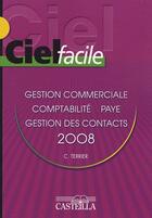 Couverture du livre « Ciel facile - pochette eleve - gestion commerciale, comptabilite, paye, gestion des contacts » de Claude Terrier aux éditions Delagrave