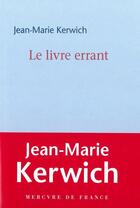 Couverture du livre « Le livre errant » de Jean-Marie Kerwich aux éditions Mercure De France