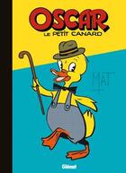 Couverture du livre « Oscar le petit canard » de Mat aux éditions Glenat