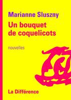 Couverture du livre « Un bouquet de coquelicots » de Marianne Sluszny aux éditions La Difference