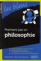 Couverture du livre « Premiers pas en philosophie » de Solal/Dessertine aux éditions Ellipses
