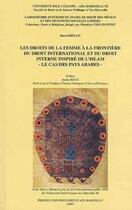 Couverture du livre « Les droits de la femme à la frontière du droit international et du droit interne inspiré de l'Islam ; le cas des pays arabes » de Imad Khillo aux éditions Pu D'aix Marseille