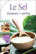 Couverture du livre « Le sel, saveurs et vertus » de Laura Panaite aux éditions Grancher