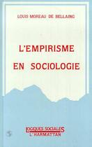 Couverture du livre « L'empirisme en sociologie » de Louis Moreau De Bellaing aux éditions L'harmattan