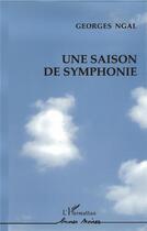Couverture du livre « Une saison de symphonie » de Georges Ngal aux éditions L'harmattan