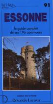 Couverture du livre « Essonne ; le guide complet de ses 196 communes » de Michel De La Torre aux éditions Deslogis Lacoste