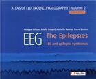 Couverture du livre « Atlas of electroencephalography v.2 ; the epilepsies, EEG and epileptic syndromes (2e édition) » de Philippe Gelisse et Arielle Crespel aux éditions John Libbey