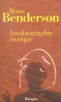 Couverture du livre « Autobiographie érotique » de Bruce Benderson aux éditions Rivages