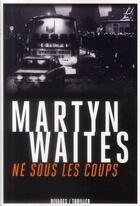 Couverture du livre « Né sous les coups » de Martyn Waites aux éditions Rivages