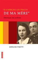 Couverture du livre « Je cherche les traces de ma mère » de Caroline Picketty aux éditions Autrement