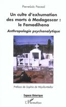 Couverture du livre « Un culte d'exhumation des morts à Madagascar : le Famadihana : Anthropologie psychanalytique » de Pierre-Loïc Pacaud aux éditions L'harmattan