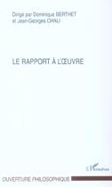 Couverture du livre « Le rapport a l'oeuvre » de Berthet/Chali aux éditions L'harmattan