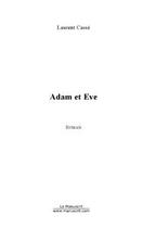 Couverture du livre « Adam et eve » de Laurent Casse aux éditions Editions Le Manuscrit